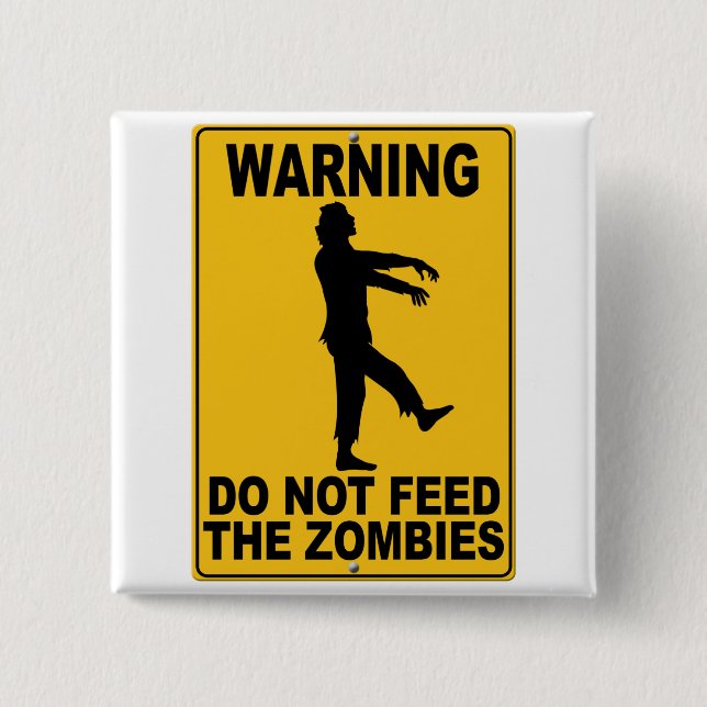Do Not Feed the Zombies 15 Cm Square Badge (Front)