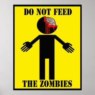 "DO NOT FEED THE ZOMBIES" poster