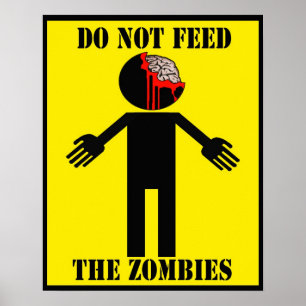 "DO NOT FEED THE ZOMBIES" poster Angry Johnny