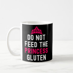 Do Not Feed This Princess Gluten  Allergy Celiac D Coffee Mug