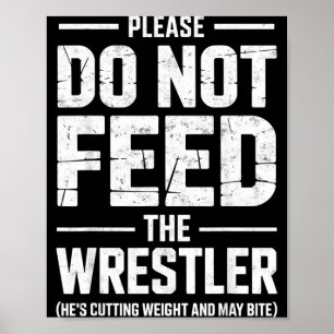 DO NOT Feed Wrestler Joke Funny Wrestling Wrestle Poster