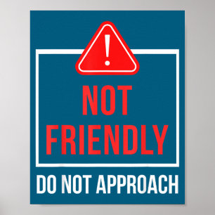 Do Not Friendly Not Approach Sarcastic Poster