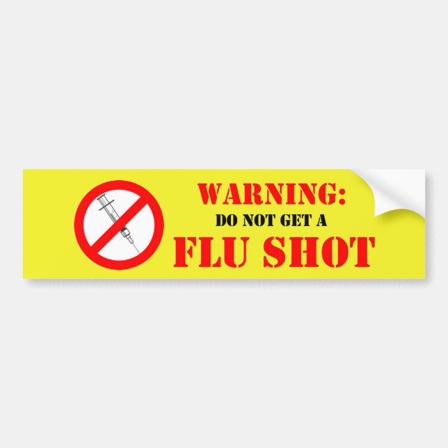 Do Not Get A Flu Shot Bumper Sticker (Front)