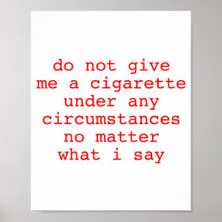 Do Not Give Cigarette Any Circumstances Poster