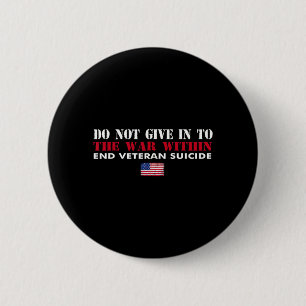Do Not Give In To The War Within End Veteran 6 Cm Round Badge