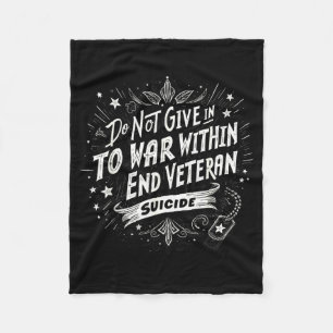 Do Not Give In To The War Within End Veteran Fleece Blanket
