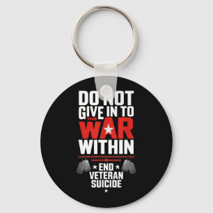 Do Not Give In To The War Within End Veteran Key Ring