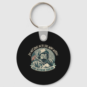 Do Not Give In To The War Within End Veteran Key Ring