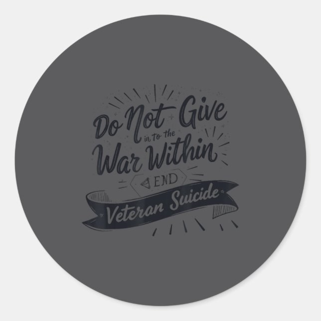 Do Not Give In To The War Within End Veteran Suici Classic Round Sticker (Front)