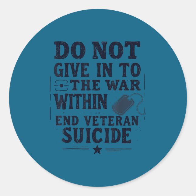 Do Not Give In To The War Within End Veteran Suici Classic Round Sticker (Front)