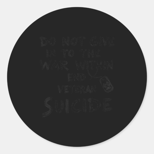 Do Not Give In To The War Within End Veteran Suici Classic Round Sticker (Front)