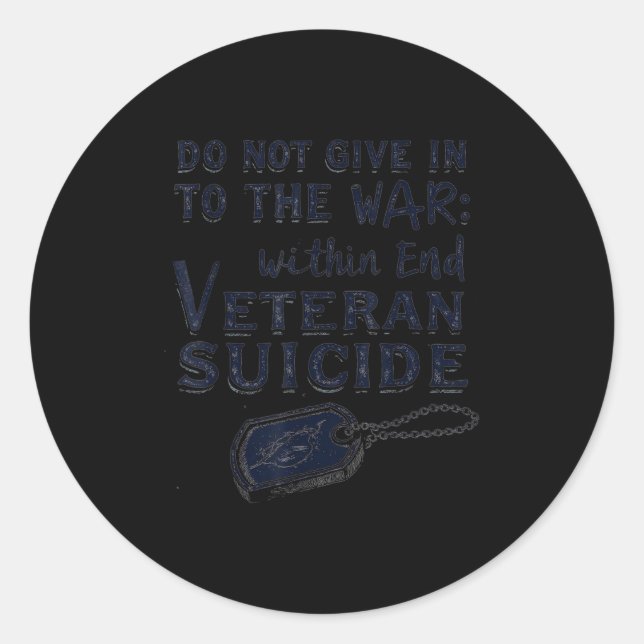 Do Not Give In To The War Within End Veteran Suici Classic Round Sticker (Front)