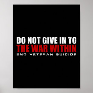 Do Not Give In To The War Within End Veteran Suici Poster