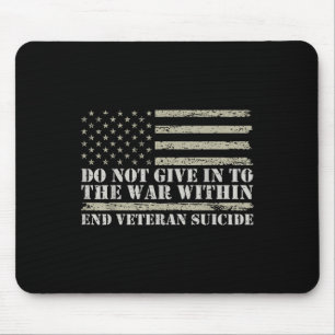 Do Not Give In To The War Within Veterans Mental H Mouse Mat