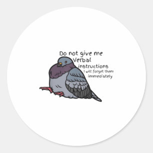 Do Not Give Me Verbal Instrutions I Will Forget Th Classic Round Sticker