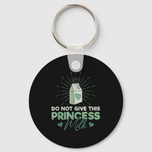 Do Not Give This Princess Milk - Dairy Lactose Key Ring