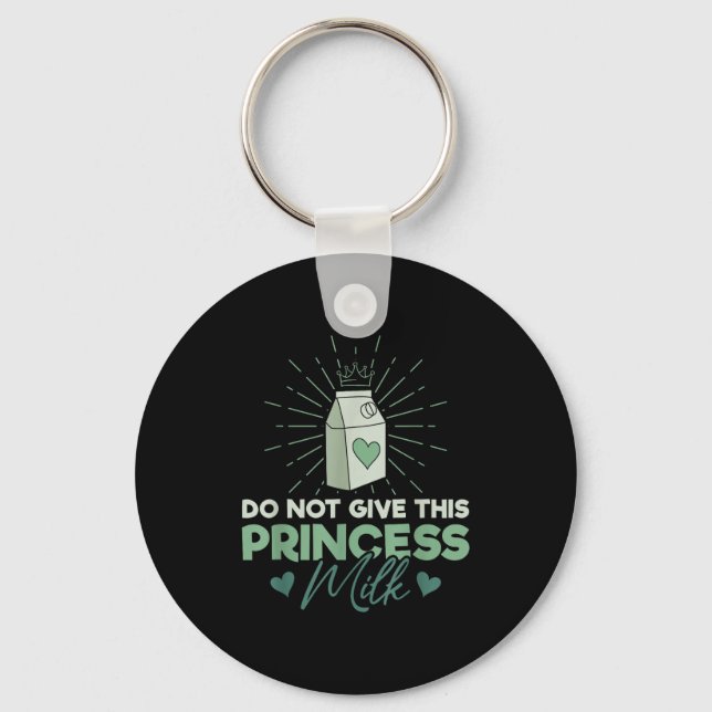Do Not Give This Princess Milk - Dairy Lactose  Key Ring (Front)