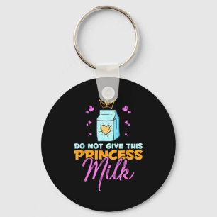 Do Not Give This Princess Milk Funny Dairy Lactose Key Ring