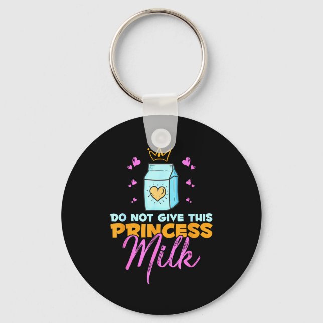 Do Not Give This Princess Milk Funny Dairy Lactose Key Ring (Front)