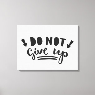 Do Not Give Up Canvas Print