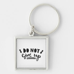 Do Not Give Up Key Ring