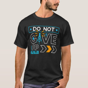 Do Not Give Up Loves Operator Amateur Radio Tower T-Shirt