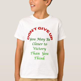 Do Not Give UP T-Shirt