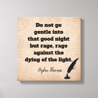 Do not Go Gentle --Dylan Thomas quote -- art print