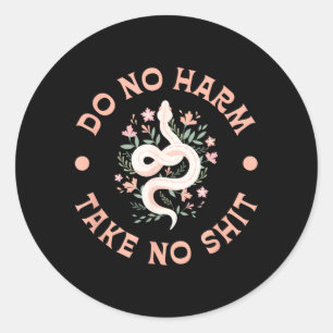 Do Not Harm Take No Funny Sarcastic Quotes Sarcasm Classic Round Sticker