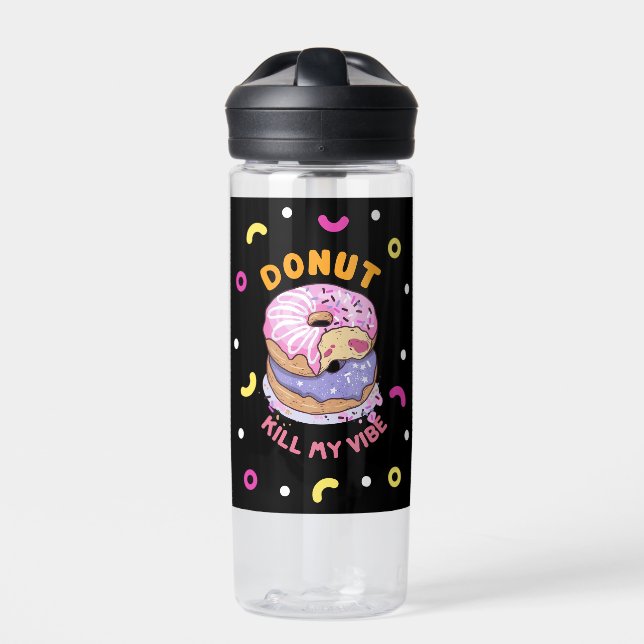 Do Not Kill My Vibe doughnut Water Bottle (Front)