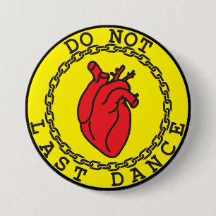 Do Not Last Dance 7.5 Cm Round Badge