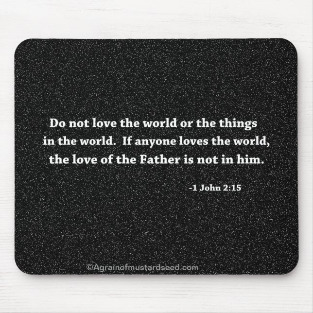 Do not love the world Bible quote Mouse Mat (Front)