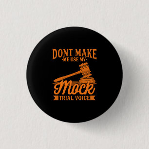 Do Not Make Lawyer Use My Mock Trial Voice 3 Cm Round Badge