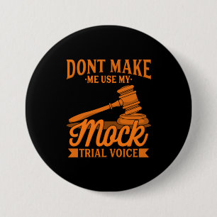 Do Not Make Lawyer Use My Mock Trial Voice 7.5 Cm Round Badge