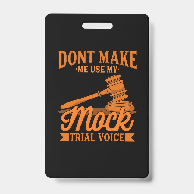 Do Not Make Lawyer Use My Mock Trial Voice ID Badge (Front)