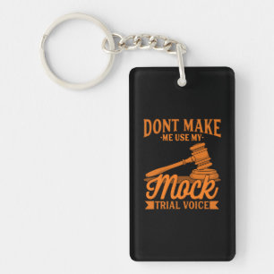 Do Not Make Lawyer Use My Mock Trial Voice Key Ring