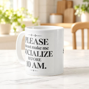 Do Not Make Me Socialise Before 10 AM Mug