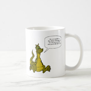 Do not meddle in the affairs of Dragons. Coffee Mug