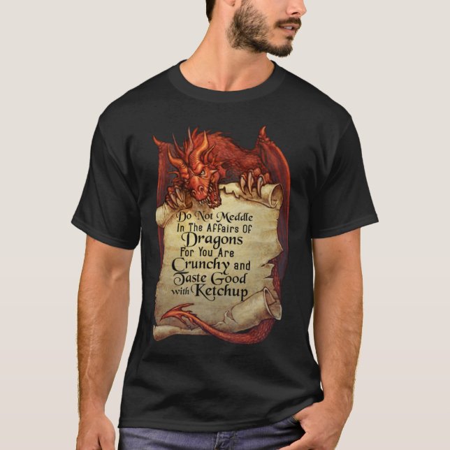 Do Not Meddle In The Affairs Of Dragons  Dragon T-Shirt (Front)