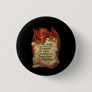 Do Not Meddle In The Affairs Of Dragons For You Ar 3 Cm Round Badge