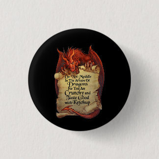 Do Not Meddle In The Affairs Of Dragons For You Ar 3 Cm Round Badge