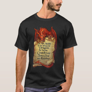 Do Not Meddle In The Affairs Of Dragons For You Ar T-Shirt