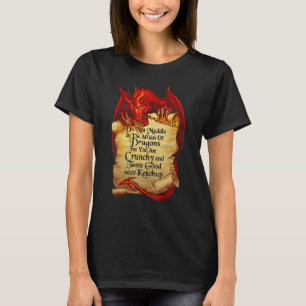 Do Not Meddle In The Affairs Of Dragons For You Ar T-Shirt