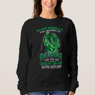 Do Not Meddle in The Affairs of Dragons  Kids Drag Sweatshirt