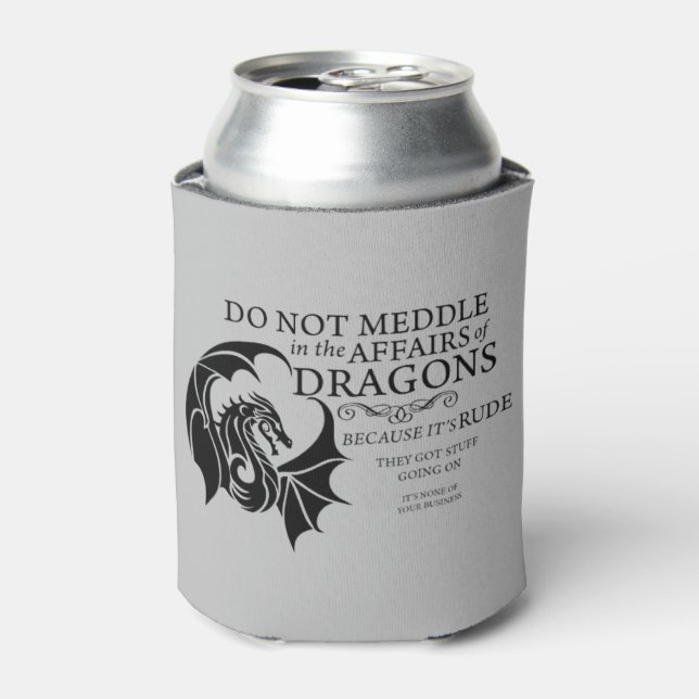 Do Not Meddle With Dragons Cooler (Can Front)