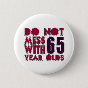 Do Not Mess With 65 Year Olds 6 Cm Round Badge