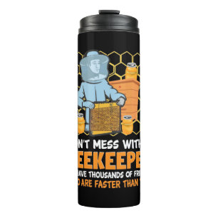Do Not Mess With A Beekeeper Thermal Tumbler