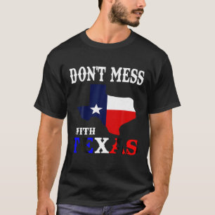 Do not mess with Texas T Shirt