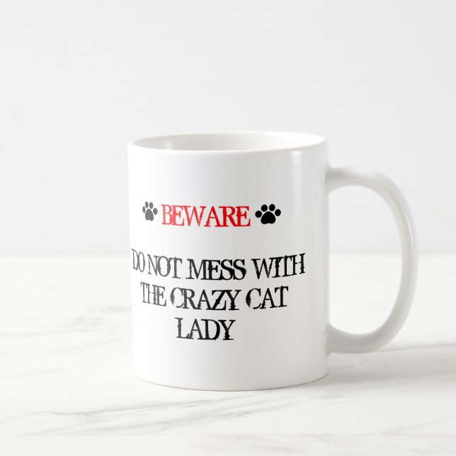 Do Not Mess with the Crazy Cat Lady Coffee Mug (Right)