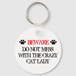Do Not Mess with the Crazy Cat Lady Key Ring